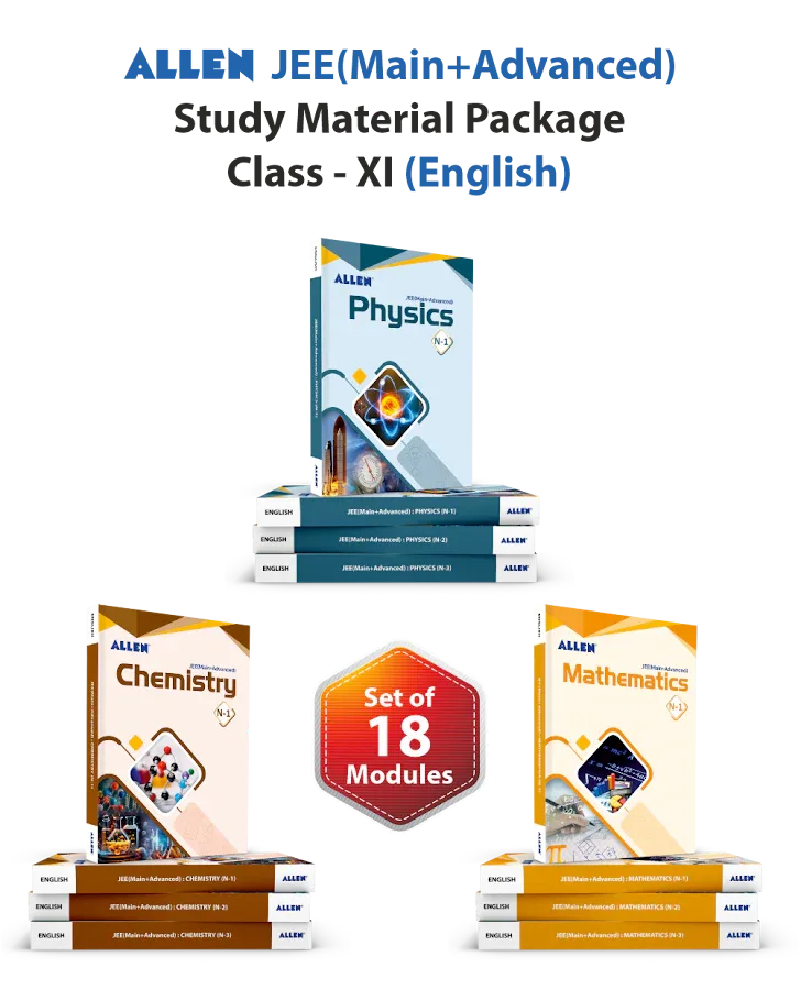 ALLEN 11th JEE MAIN+ADVANCED Study Material Package (Set of 18 Modules Combo ) Nurture - ALLEN E-Store