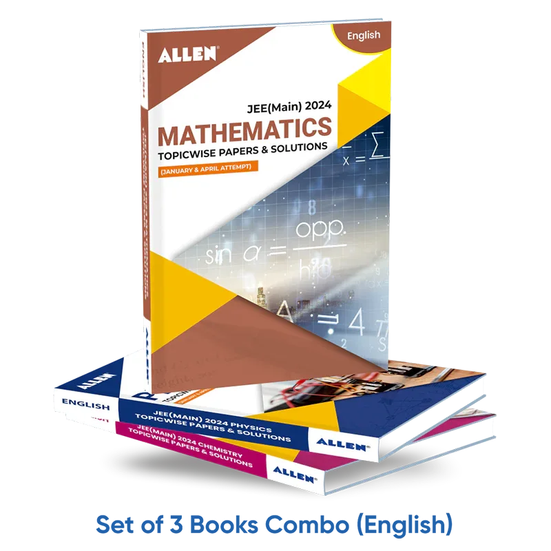 JEE MAIN 2024 Topicwise Physics, Chemistry, Mathematics Papers and Solutions in English (January & April attempt) - ALLEN E-Store