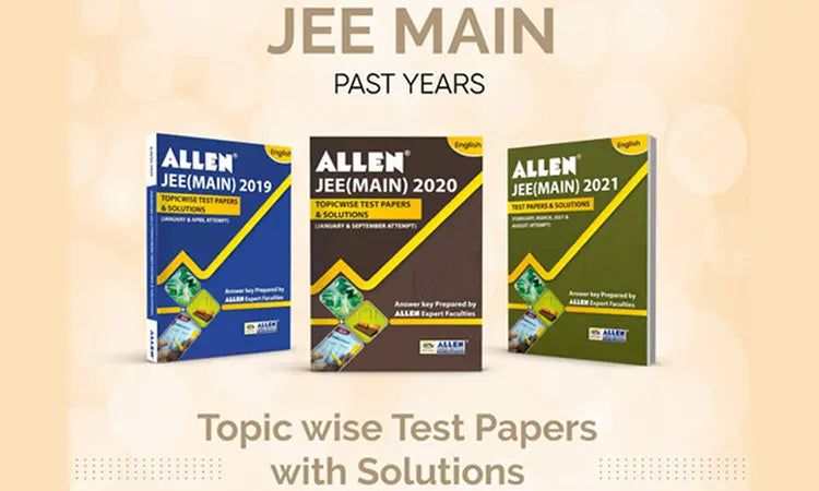 JEE MAIN 2019, 2020, 2021 & 2022 Topic Wise Test Papers