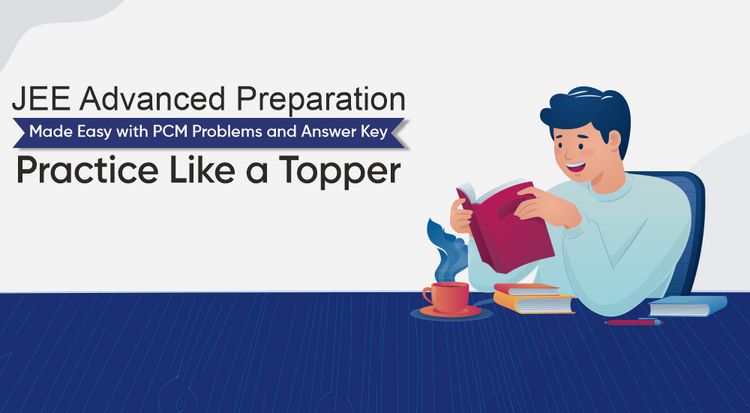JEE Advanced Preparation Made Easy with PCM Problems and Answer Key: P ...