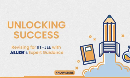Unlocking Success - Revising for IIT JEE with ALLENβs Expert Guidance ...
