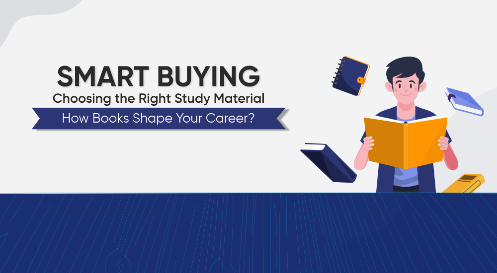 Smart Buying: Choosing the Right Study Material – How Books Shape Your Career