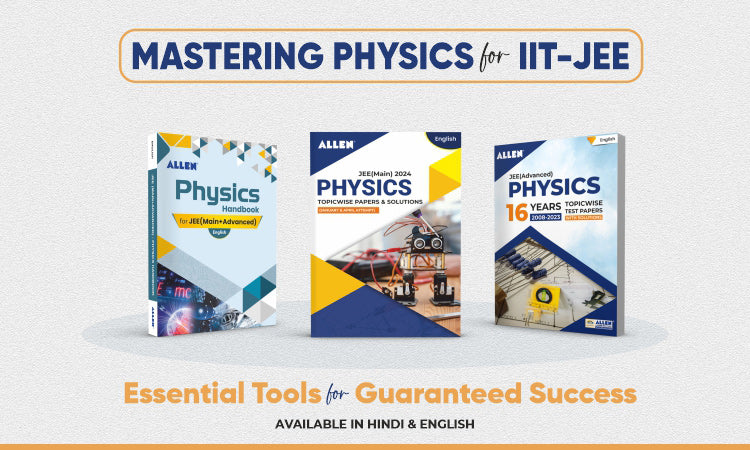 Mastering IIT-JEE Physics: Essential Tools for Guaranteed Success