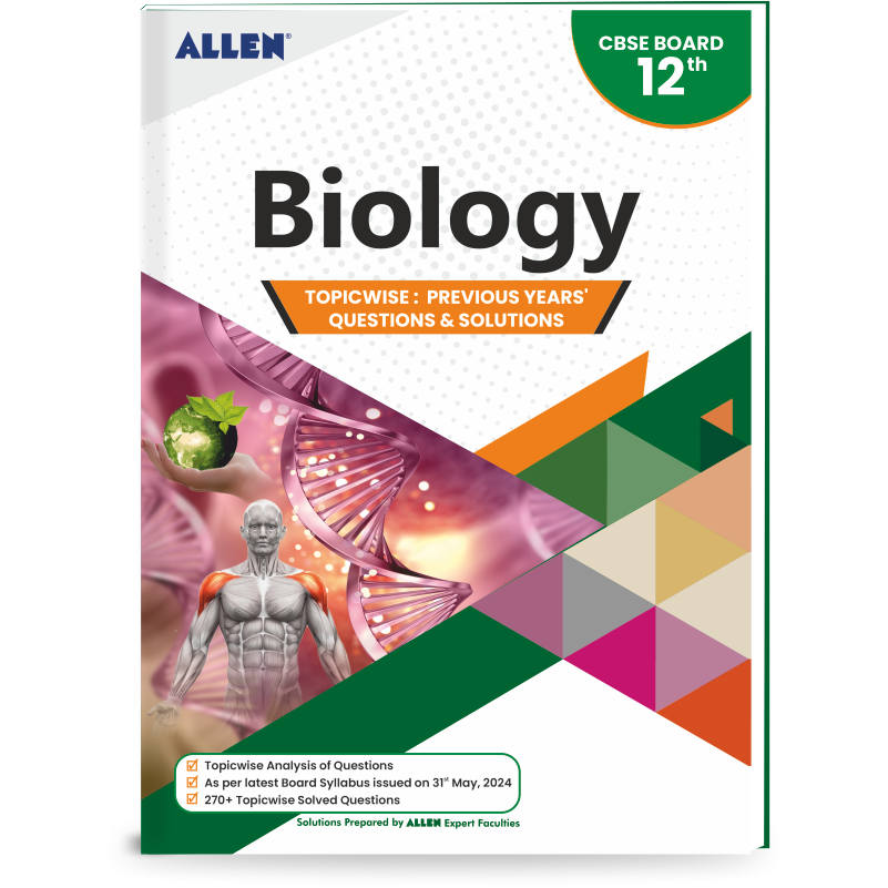 CBSE Biology Topicwise Solved papers from Previous Years for Class 12th by ALLEN