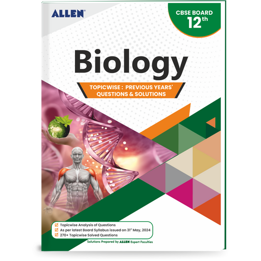 CBSE Biology Topicwise Solved papers from Previous Years for Class 12th by ALLEN