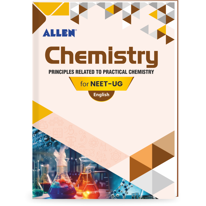 CHEMISTRY: Principles Related to Practical Chemistry for NEET-UG by ALLEN