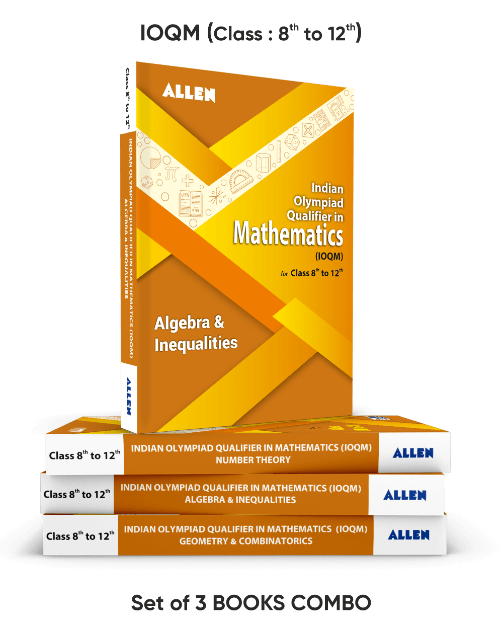 Indian Olympiad Qualifier in Mathematics (IOQM) Multicolor Edition with Solved Examples & Answer Key for Class 8 to 12 | Algebra & Inequalities, Number Theory, Geometry & Combinatorics (Set of 3 Books Combo)