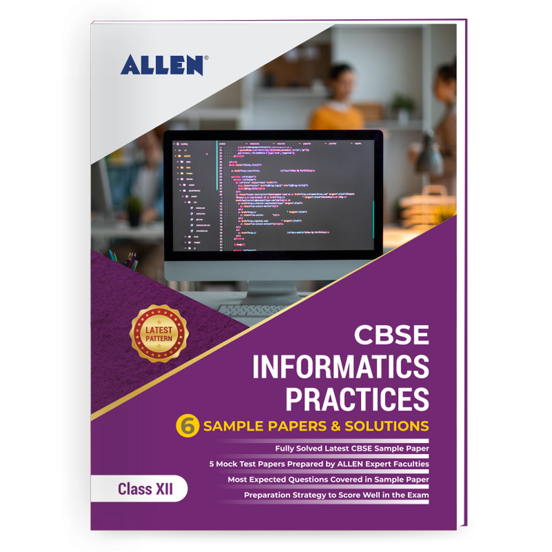 CBSE Class 12 Informatics Practices Sample Papers & Solutions | ALLEN E ...