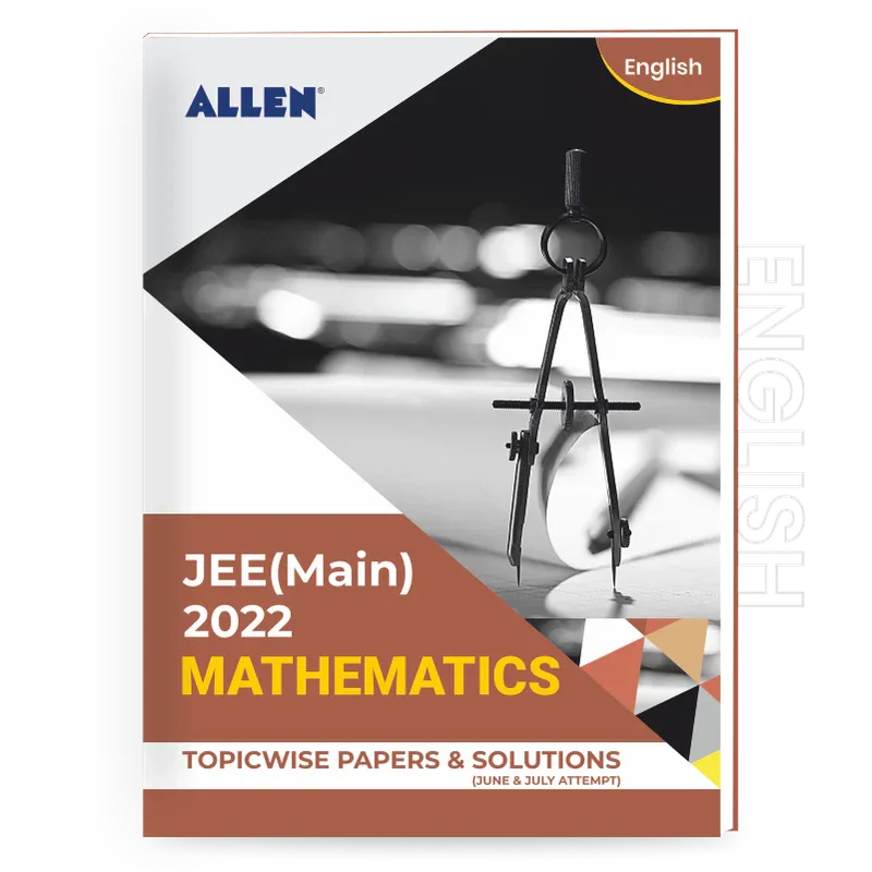 Allen Bui Math JEE MAIN 2022 Maths Papers & Solutions | June & July Attempt - ALLEN E ...