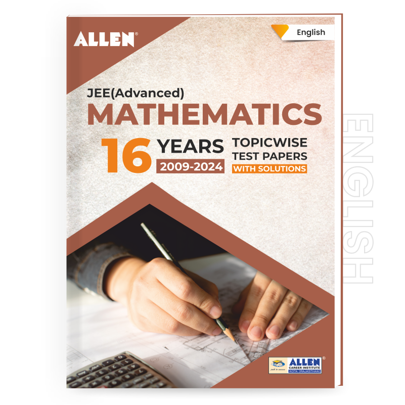 Allen Math Problems JEE Advanced Math: 16 Years Solved Papers with Solutions - ALLEN E ...