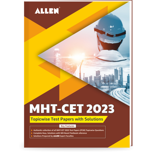 MHT-CET 2023 Topic wise Test Papers with Solutions by ALLEN | Physics, Chemistry & Mathematics