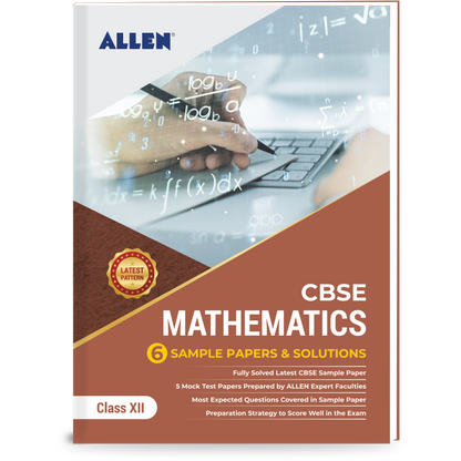 CBSE Class 12 Mathematics: Sample Papers and Solutions by ALLEN