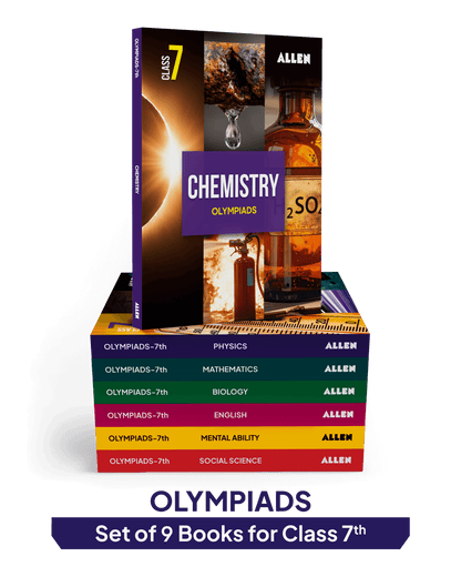 ALLEN Class 7 All-in-One Olympiad Study Material Package -9 Multicolor Modules Covering 7 Core Subjects | Physics, Chemistry, Biology, Maths, Social Science, English & Mental ability