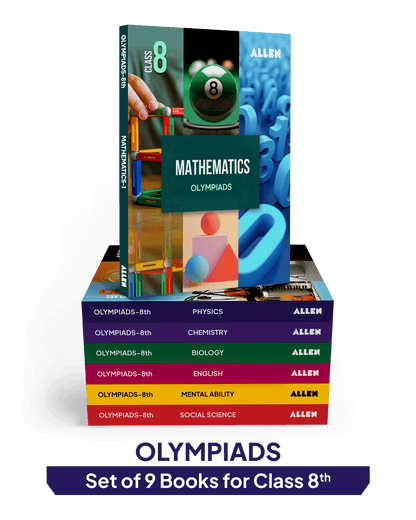 ALLEN Class 8 All-in-One Olympiad Study Material Package -9 Multicolor Modules Covering 7 Core Subjects | Physics, Chemistry, Biology, Maths, Social Science, English & Mental ability