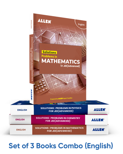 Solutions : Problems in Physics, Chemistry & Mathematics for JEE Advanced in English by ALLEN (Set of 3 Books Combo)