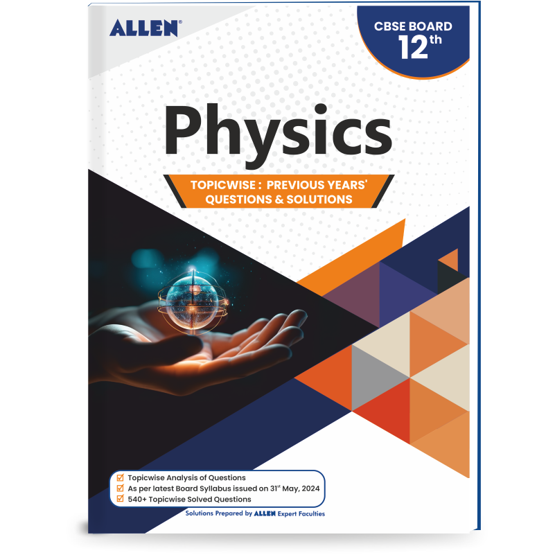 CBSE Physics Topicwise Solved papers from Previous Years for Class 12th by ALLEN