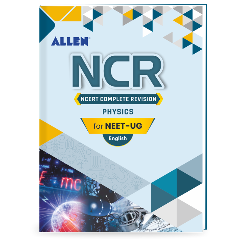 ALLEN Physics NCR (NCERT Complete Revision) for NEET-UG