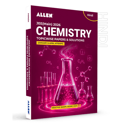 JEE MAIN 2026 Topicwise Chemistry Papers and Solutions (January & April attempt) | Past year papers by ALLEN