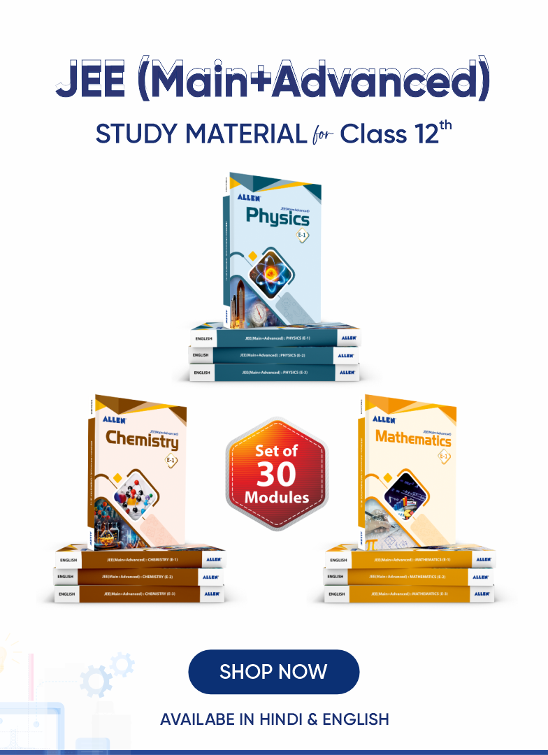 jee_main_advanced_class_xii_study_material_2dbd22cd-7841-4ceb-9429-2d7e8366314f - ALLEN E-Store