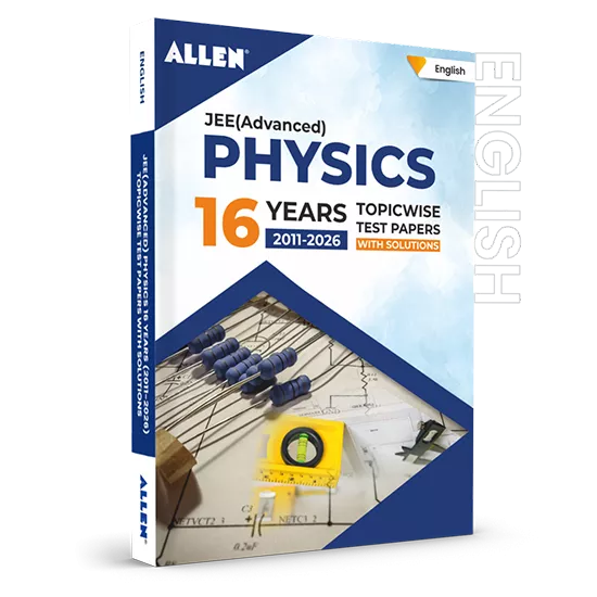 JEE Advanced Physics: 16 Years Topicwise Solved Papers with Solutions