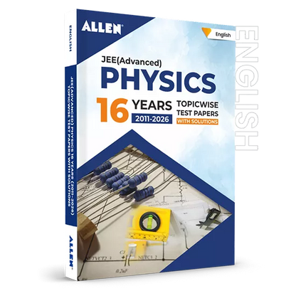 JEE Advanced Physics: 16 Years Topicwise Solved Papers with Solutions