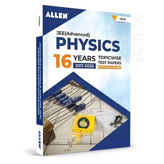 JEE Advanced Physics: 16 Years Topicwise Solved Papers with Solutions