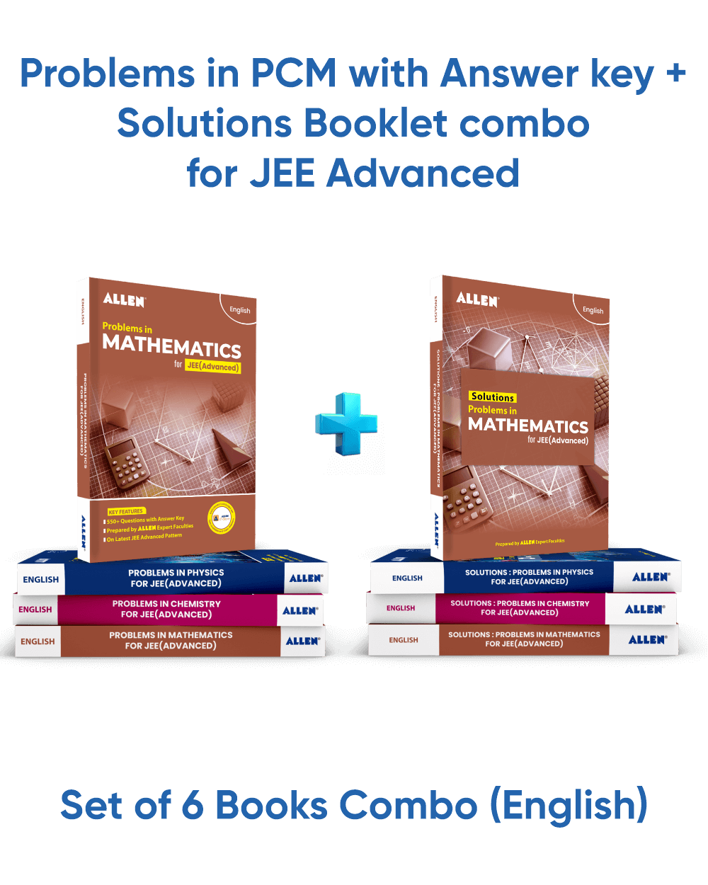 Problems in Physics, Chemistry & Mathematics with Answer key + Detailed Solutions Booklet combo for JEE Advanced in English by ALLEN (Set of 6 Books Combo)